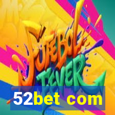 52bet com